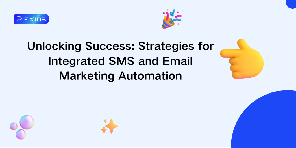 Unlocking Success: Strategies for Integrated SMS and Email Marketing Automation