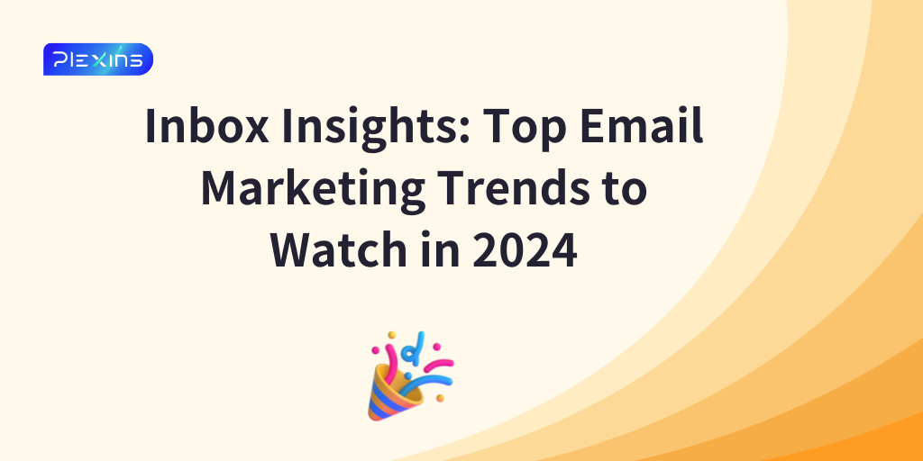 Inbox Insights: Top Email Marketing Trends to Watch in 2024