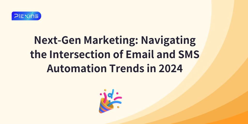 Next-Gen Marketing: Navigating the Intersection of Email and SMS Automation Trends in 2024