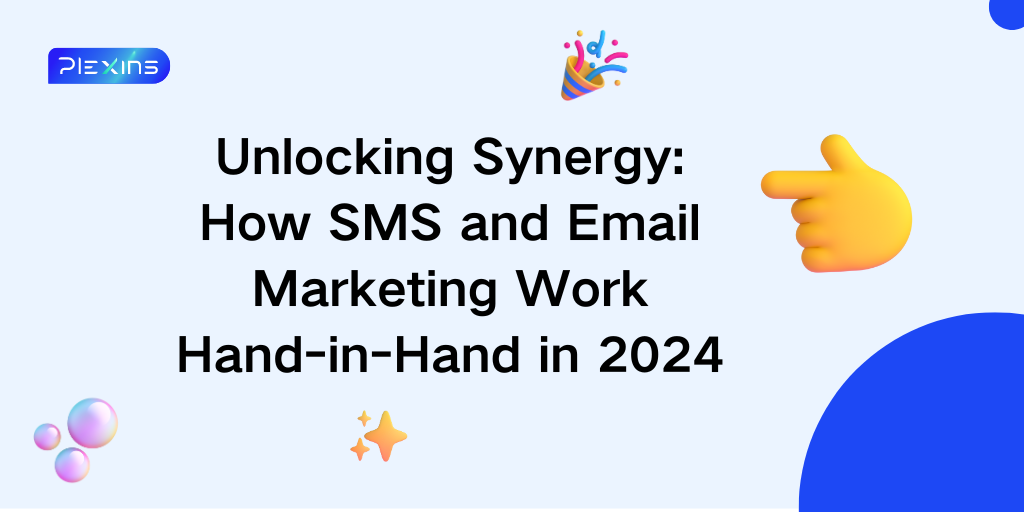 Unlocking Synergy: How SMS and Email Marketing Work Hand-in-Hand in 2024