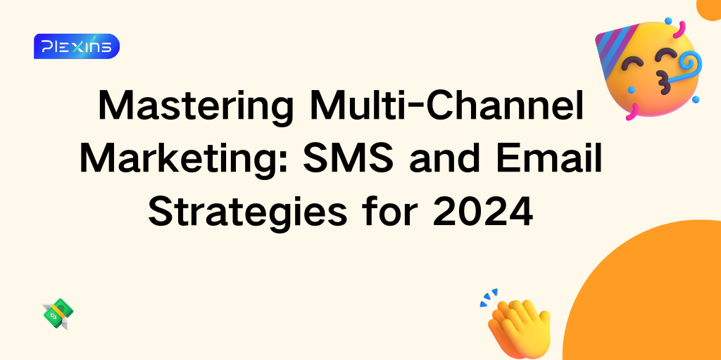Mastering Multi-Channel Marketing: SMS and Email Strategies for 2024