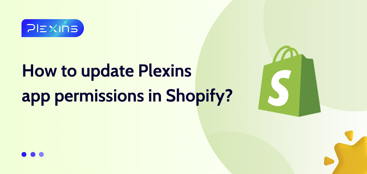 How to update Plexins app permissions in Shopify?