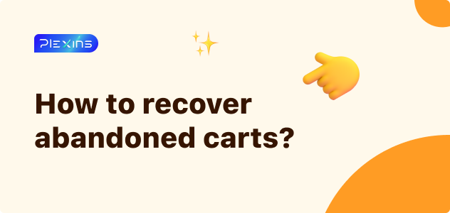 How to recover abandoned carts?